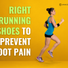 Right Running Shoes to Prevent Foot Pain