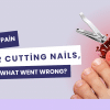 toenail pain after cutting nails